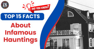 15 Eerie Facts About Infamous Hauntings | Chilling Truths