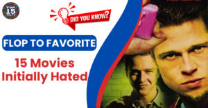 From Flop to Favorite: 15 Movies That Were Initially Hated