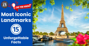 15 Unforgettable Facts About World's Most Iconic Landmarks