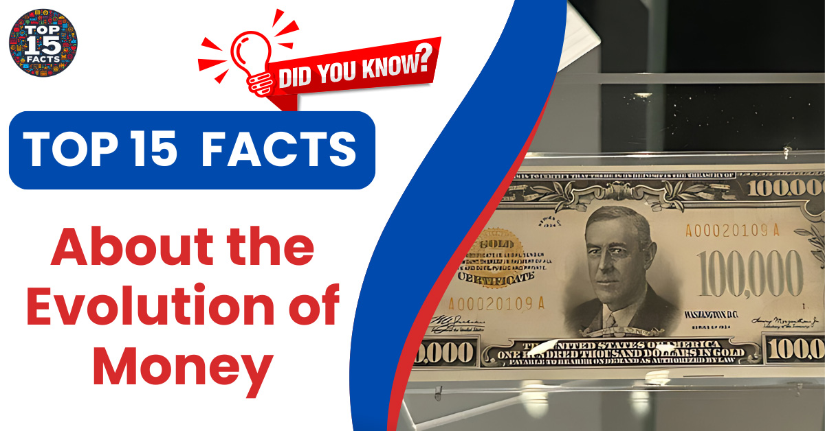 Top 15 Mind-Blowing Facts About the Evolution of Money