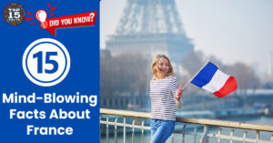 15 Shocking Facts About France: History, Culture, & More