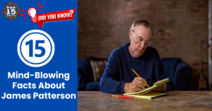 Top 15 Shocking James Patterson Facts You Won't Believe