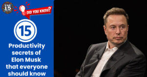 Top 15 productivity secrets of Elon Musk that everyone should know