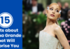 Top 15 Facts about Ariana Grande Discover 15 Facts about Ariana Grande That Will Surprise You